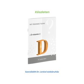 Dr. Lenkei Mit érdemes tudni a D-vitaminról? 