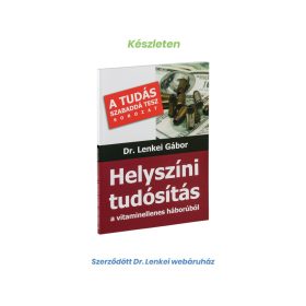   Dr. Lenkei Helyszíni tudósítás a vitaminellenes háborúból 